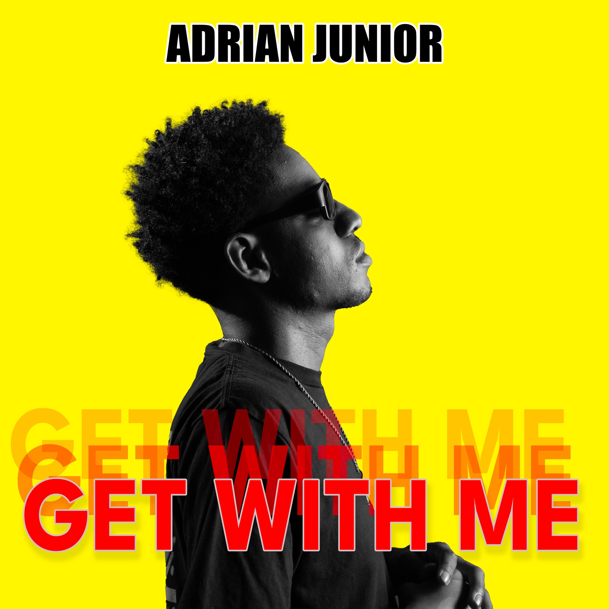 ADRIAN JUNIOR – “Get With Me”