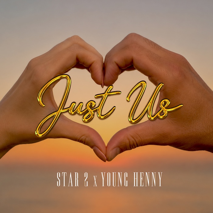 Star2 x Young Henny – “Just Us”