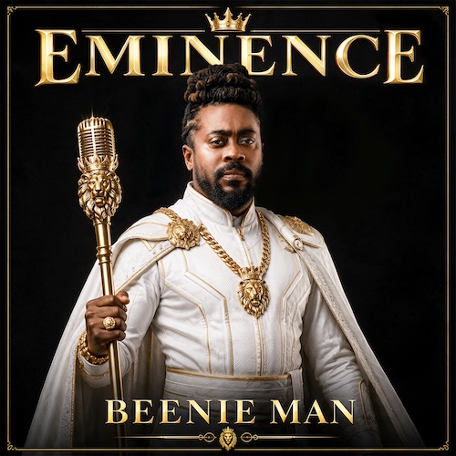 Dancehall King Beenie Man Reigns Supreme With Milestone New Album ‘Eminence’