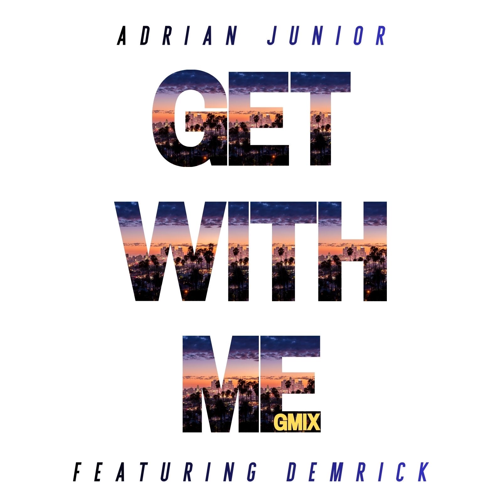 ADRIAN JUNIOR – Get With Me (Ft. Demrick)