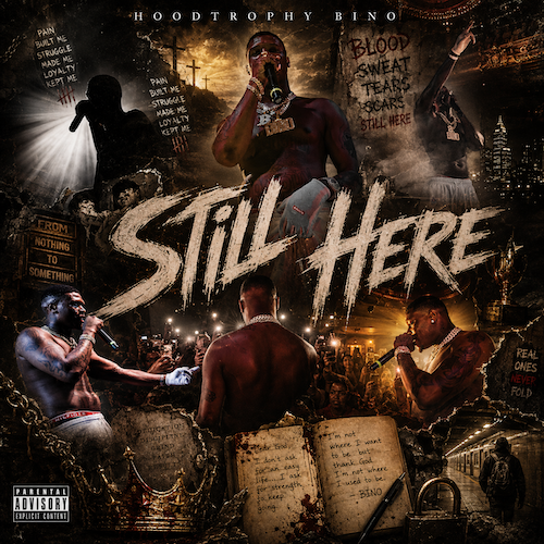HoodTrophy Bino Drops Highly Anticipated Album “Still Here”